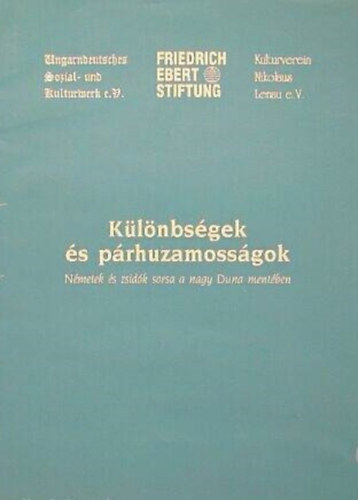 Különbségek és párhuzamosságok - Németek és zsidók sorsa a nagy Duna mentében