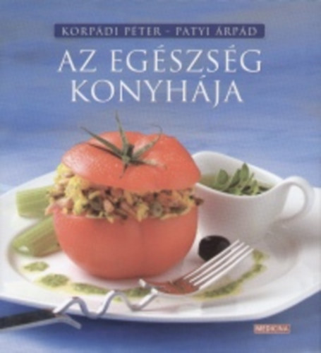Korpdi Pter; Patyi rpd - Az egszsg konyhja