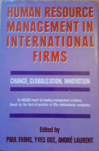 Yves Doz, Andr� Laurent Paul Evans - Human Resource Management in International Firms - Change, Globalzation, Innovation (hum�n er�forr�smenedzsment)