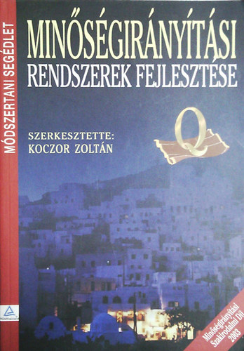 Koczor Zolt�n  (szerk.) - Min�s�gir�ny�t�si rendszerek fejleszt�se