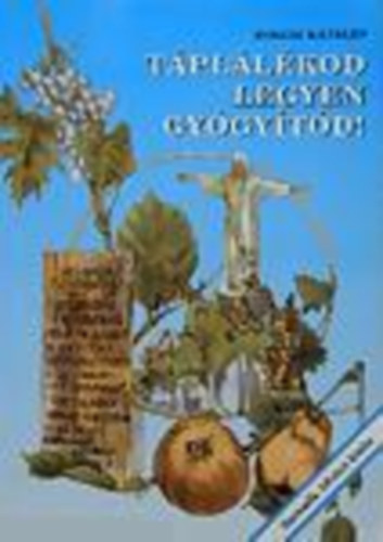 Bokor Katalin - Tpllkod legyen gygytd