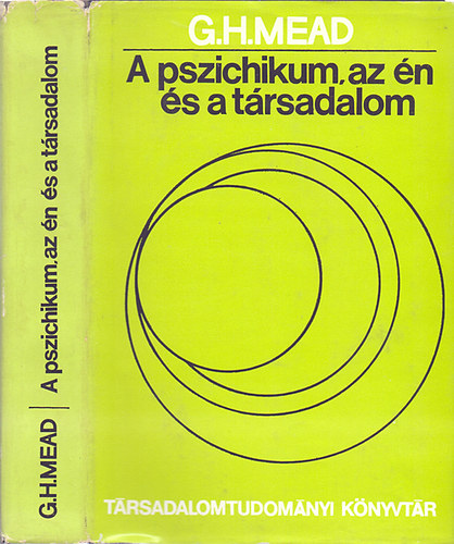 George H. Mead - A pszichikum, az n s a trsadalom - szocilbehaviorista szempontbl