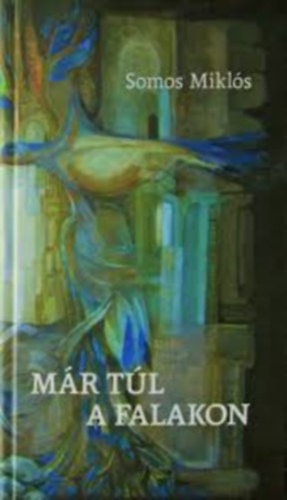 Somos Mikl�s - M�r t�l a falakon