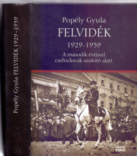 Poply Gyula - Felvidk 1929-1939 - A msodik vtized csehszlovk uralom alatt (Felvidk-sorozat 3.)