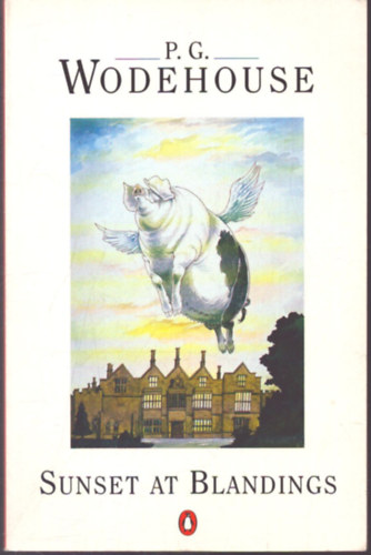 P. G. Wodehouse Pelham Grenville Wodehouse - Sunset at Blandings - Blandings Castle (Naplemente Blandingsben; eredeti nyelven)