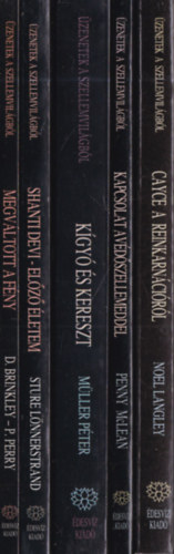 Penny McLean, M�ller P�ter, Sture L�nnerstrand, Brinkley, D.-Perry, P. Noel Langley - 5 db. �zenetek a szellemvil�gb�l: Cayce a reinkarn�ci�r�l + Kapcsolat a v�d�szellemeddel + K�gy� �s kereszt + Shanti Devi + El�z� �letem + Megv�ltott f�ny