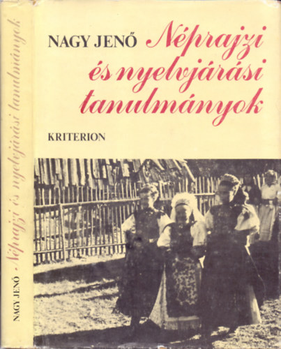 Nagy Jen - Nprajzi s nyelvjrsi tanulmnyok