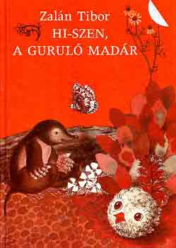 Zalán Tibor - Hi-szen, a guruló madár