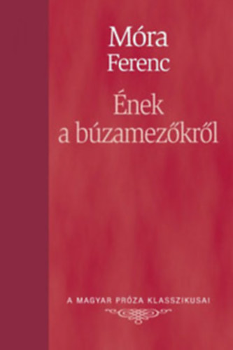Mra Ferenc - nek a bzamezkrl (A Magyar Prza Klasszikusai 21.)