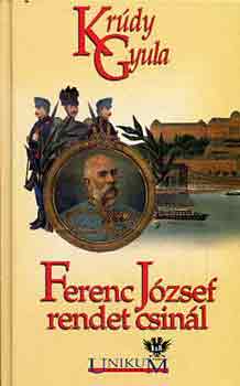 Kr�dy Gyula - Ferenc J�zsef rendet csin�l
