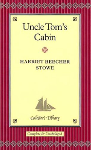 Harriet Beecher Stowe - Uncle Tom's Cabin