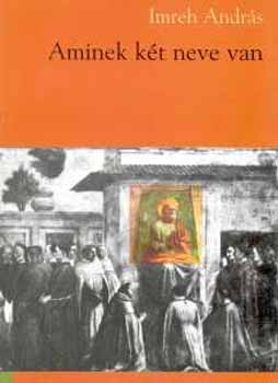 Imreh Andr�s - Aminek k�t neve van