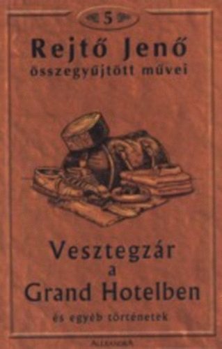 Rejt� Jen� - Vesztegz�r a Grand Hotelben