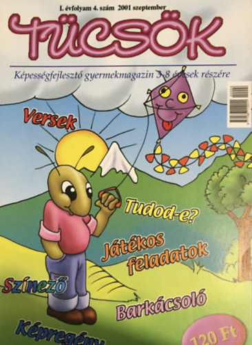 Nagy Em�lia, Nagy M�ria, Tyih�k Katalin Judit Kiss - T�cs�k - K�pess�gfejleszt� gyermekmagazin 3-8 �vesek r�sz�re - I. �vf. 4. sz�m (2001/szeptember)