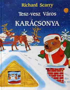 Richard Scarry - Tesz-Vesz Vros karcsonya