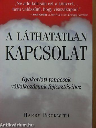 Harry Beckwith - A l�thatatlan kapcsolat GYAKORLATI TAN�CSOK V�LLALKOZ�SUNK FEJLESZT�S�HEZ