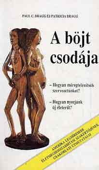 Paul C. �s Patricia Bragg - A b�jt csod�ja