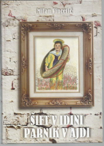 Milan Vincetic - Parnik v ajdi. Sift v idini" (Gzs a hajdinafldn)