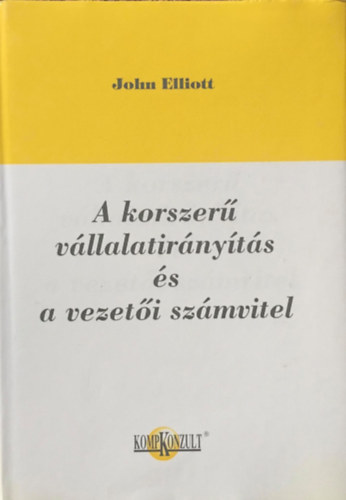 John Elliott - A korszer vllalatirnyts s vezeti szmvitel