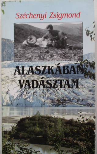 Sz�chenyi Zsigmond - Alaszk�ban vad�sztam