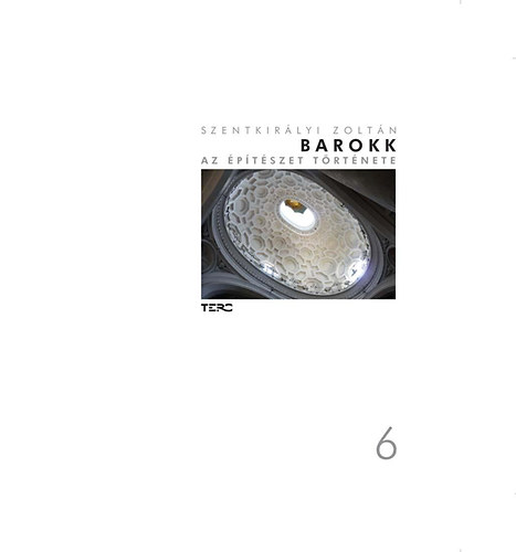Szentkirlyi Zoltn - Barokk - Az ptszet trtnete 6.