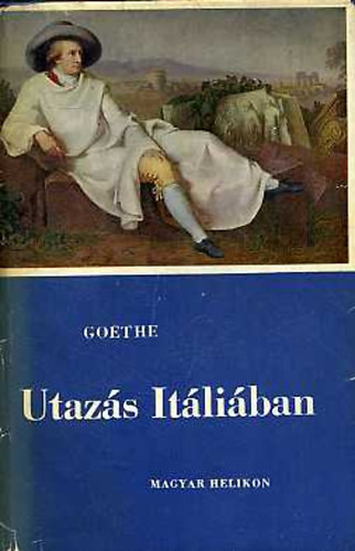 Johann Wolfgang von Goethe - Utaz�s It�li�ban