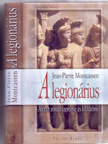 Jean-Pierre Montcassen - A legion�rius (Az elit r�mai szerelme �s k�zdelmei)
