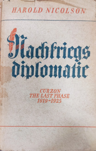 Harold Nicolson - Nachkriegsdiplomatie -  Curzon The Last Phase 1919-1925
