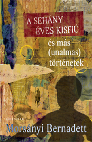 Mors�nyi Bernadett - A�seh�ny �ves kisfi� �s m�s (unalmas) t�rt�netek