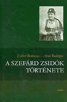 E.-Rodrigue, A. Benbassa - A szefrd zsidk trtnete