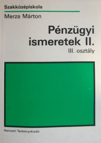 Merza M�rton - P�nz�gyi ismeretek II. - III. oszt�ly