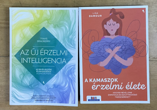 Lisa Damour Travis Bradberry - 2 db könyv az egészséges érzelmi életről - Az új érzelmi intelligencia, A kamaszok érzelmi élete