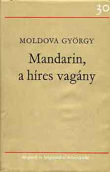 Moldova Gy�rgy - Mandarin, a h�res vag�ny