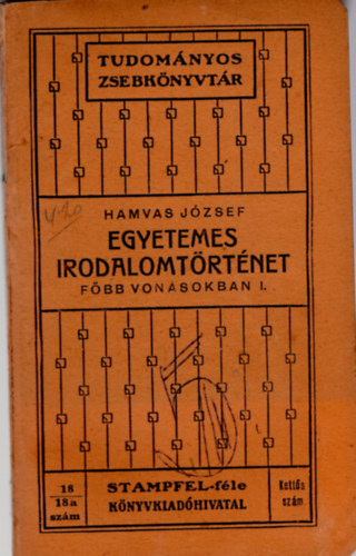 Hamvas Jzsef - Egyetemes irodalomtrtnet 18/a, 19/a, 20. sz. ktetek a Tudomnyos Zsebknyvtr sorozatbl (1-3. k. egyben )