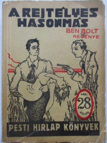 Ben Bolt - A rejt�lyes hasonm�s (Pesti H�rlap k�nyvek)