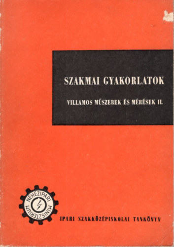 Gárdonyi Jenő Deák Molnár Imre - Villamos műszerek és mérések II. -Szakmai gyakorlatok a Villamosenergia-ipari Szakközépiskola III. osztálya számára