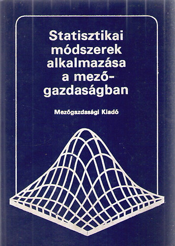 Dr. Manczel Jen  (szerk.) - Statisztikai mdszerek alkalmazsa a mezgazdasgban