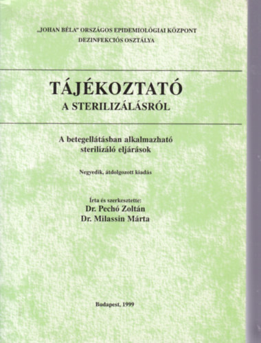 Dr. Pech� Zolt�n - Dr. Milassin M�rta - T�j�koztat� a steriliz�l�sr�l - A betegell�t�sban alkalmazhat� steriliz�l� elj�r�sok
