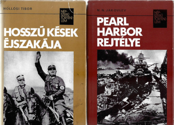 3 db Népszerű történelem könyv, Hollósi Tibor: Hosszú kések éjszakája, N.N. Jakovlev: Pearl Harbor rejtélye, Burton C. Andrus: A nünbergi huszonkettő