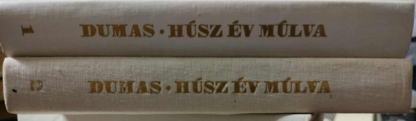 Alexandre Dumas - H�sz �v m�lva I-II. ("A h�rom test�r" folytat�sa)