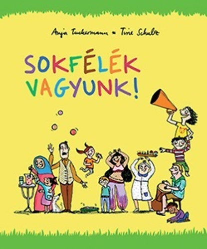 Anja, Schulz, Tine Tuckermann - Sokf�l�k vagyunk!