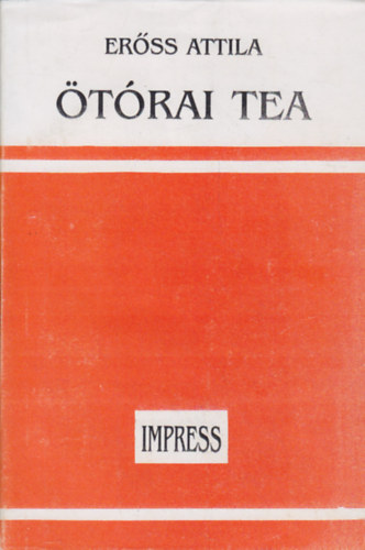 Er�ss Attila - �t�rai tea (Novell�k, karcolatok)