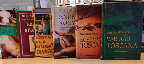Nagy Band� Andr�s - 6 db Nagy Band� Andr�s: Isten bikiniben? Kabar�-sikerlista; K�nyv azoknak, akik ut�lnak olvasni; Nagy Band� Andr�s k�nyve: Ford�tott teremt�s; Sosemvolt Toscana; V�r r�d Toscana