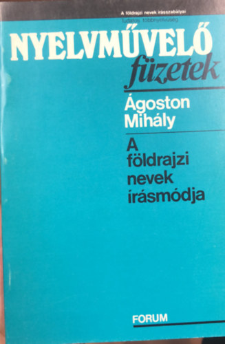 �goston Mih�ly - A f�ldrajzi nevek �r�sm�dja - Nyelvm�vel� f�zetek