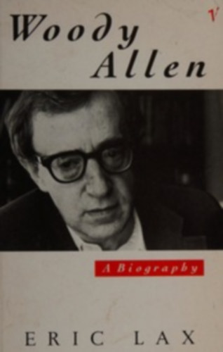 Eric Lax - Woody Allen - a biography