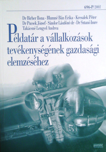 Blumné B.E. Dr.Birher I. - Példatár a vállalkozások tevékenységének gazdasági elemzéséhez