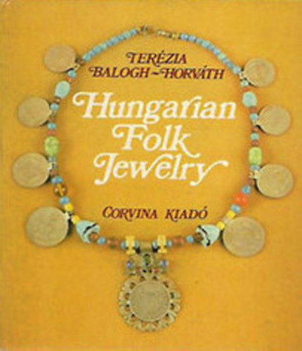 Baloghn� Horv�th Ter�zia - Hungarian Folk Jewelry