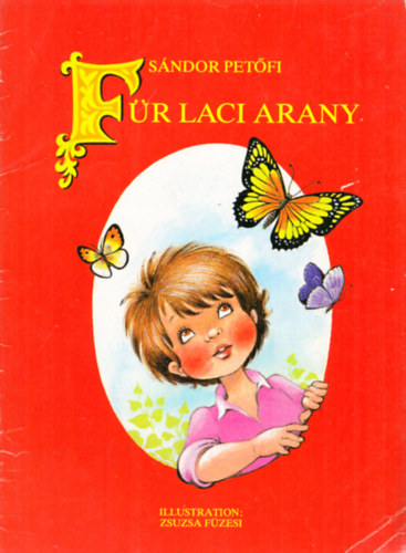 Pet�fi S�ndor - F�r Laci Arany (F�zesi Zsuzsa illusztr�lta)