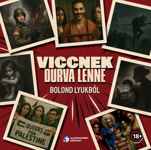 Viccnek durva lenne