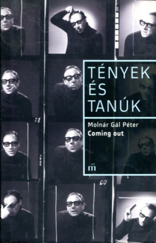 Moln�r G�l P�ter - Coming out - T�nyek �s Tan�k